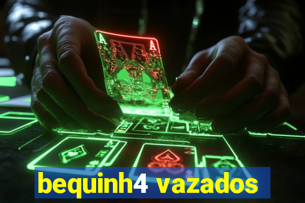 bequinh4 vazados